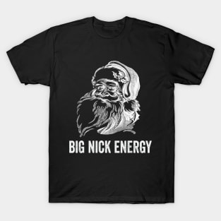 big-nick-energy-black T-Shirt